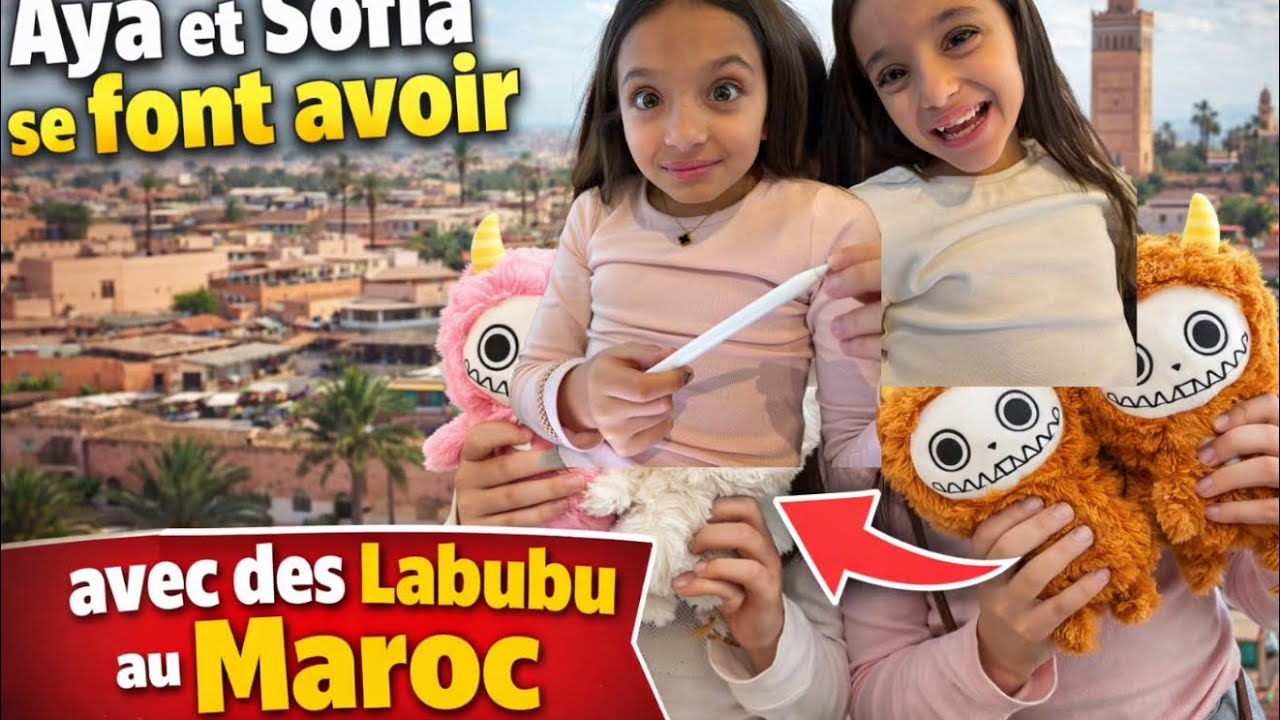 Aya et Soso et leur Labubu à Marrakech 🇲🇦