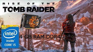 Rise of the Tomb Raider Zotac GTX 750ti - i5 6500 - 4GB RAM DDR4