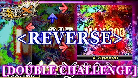 [REVERSE] DDR X - MAX 300(X-Special) [DOUBLE CHALLENGE] 譜面確認＋クラップ