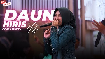DAUN HIRIS - NAZMI NADIA (LIVE SHOW TANGGERANG)
