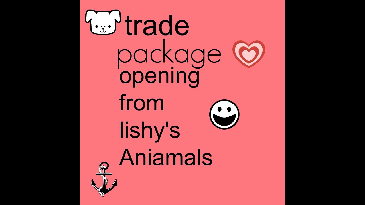 Trade package opening from Lishy's animals