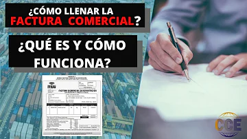 ¿Cuál es la función de la factura comercial?