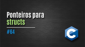 [C] 64. Ponteiros para structs