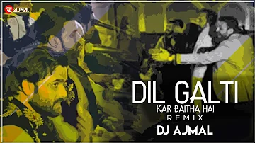 Bol kaffara kya Hoga  Remix Dj Ajmal Dil Galti Kar Baitha Hai