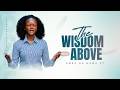 The Wısdom From Above Part II Pastor Neema Tony Osborn 14th Aprıl 2026 