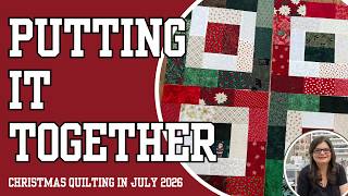 Sew Along Potato Chip Blocks: Let's Put Them Together! || Christmas Quilting in July: Day 24