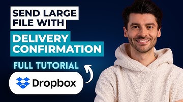 How to Send a Large File Using Dropbox Transfer with Delivery Confirmation [2025 Guide]