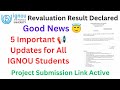 5 important Updates of IGNOU || IGNOU Assignment Submission Last date || IGNOU Exam Form