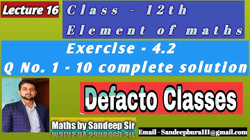 L-16 || Exercise - 4.2 Question No. 1- 10 ||Solution of Determinant|| Element of maths class 12th ||