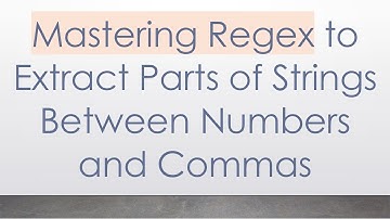 Mastering Regex to Extract Parts of Strings Between Numbers and Commas