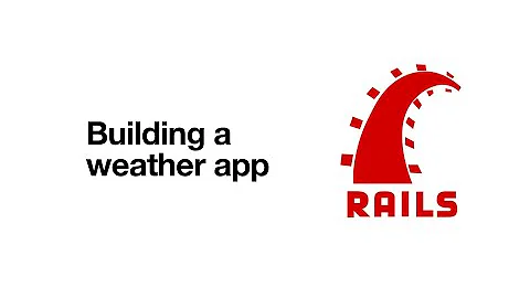 Ruby on Rails | Building a weather app