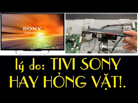 TIVI SONY toàn HỎNG CÁI NÀY TẠI SAO? NGƯỜI DÙNG NÊN BIẾT.