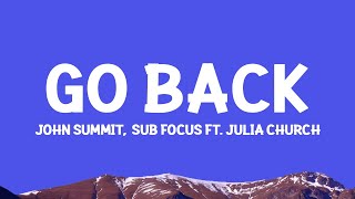 John Summit, Sub Focus - Go Back (Lyrics) ft. Julia Church