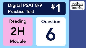 Digital PSAT 8/9 #1, Reading Module 2H, Question 6 (passage)