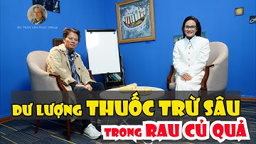 Những sự thật khoa học về Dư lượng thuốc trừ sâu trong rau củ quả