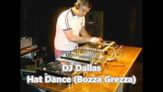 DJ Dallas - Hat Dance (Bozza Grezza)