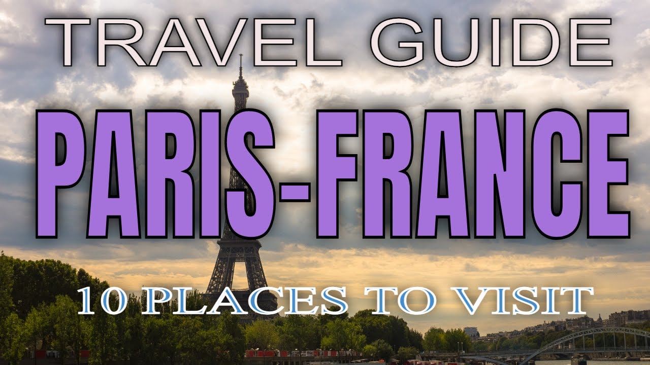 paris-france-top-10-things-to-do-in-paris-france-travel-guide