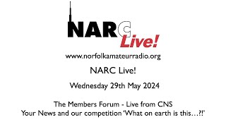 NARC Live! 29th May 2024 - The Forum: Have your say. Live from CNS