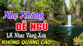 Bolero Chọn Lọc Cực Êm Tai - LK Nhạc Vàng Xưa Trữ Tình KHÔNG QUẢNG CÁO Ru Ngủ Đêm Khuya Cả Xóm Phê