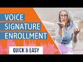 Voice Signature Enrollment