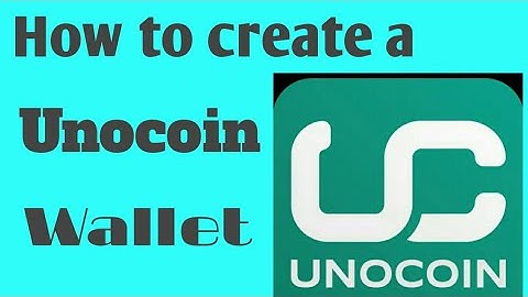 How to create a Unocoin wallet in 2018 / Unocoin address