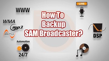 SAM Broadcaster-Backing Up SAM Broadcaster - A SAM Broadcaster Tutorial