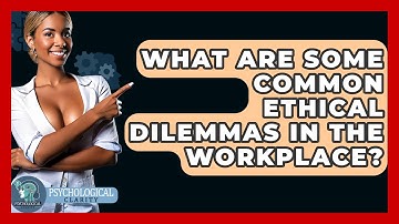 What Are Some Common Ethical Dilemmas in the Workplace? - Philosophy Beyond