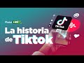La historia de TikTok