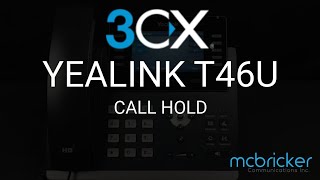 Yealink T46U 3CX Call Hold Tutorial  McBricker