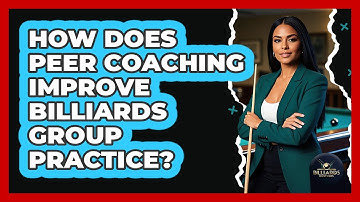 How Does Peer Coaching Improve Billiards Group Practice? - Billiards Hustlers