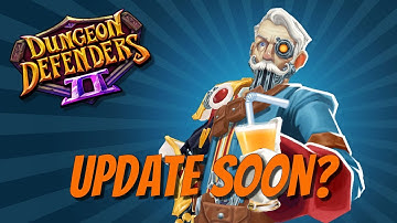 Dungeon Defenders II Update Coming Soon!?!??