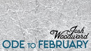 Josh Woodward: "Ode to February" (VideoSong)
