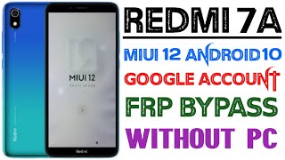 ? Redmi 7A Google Account Bypass || Redmi 7A Miui12 Android 10 Frp Bypass