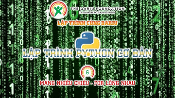 Bài 6. Mảng nhiều chiều - for lồng nhau (Lập trình Python cơ bản - TDF)