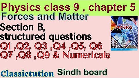 Chapter 5,section B structured question Q1 Q2 Q3 Q4 Q5 Q6 Q7 Q8 Q9, numerical physics class 9
