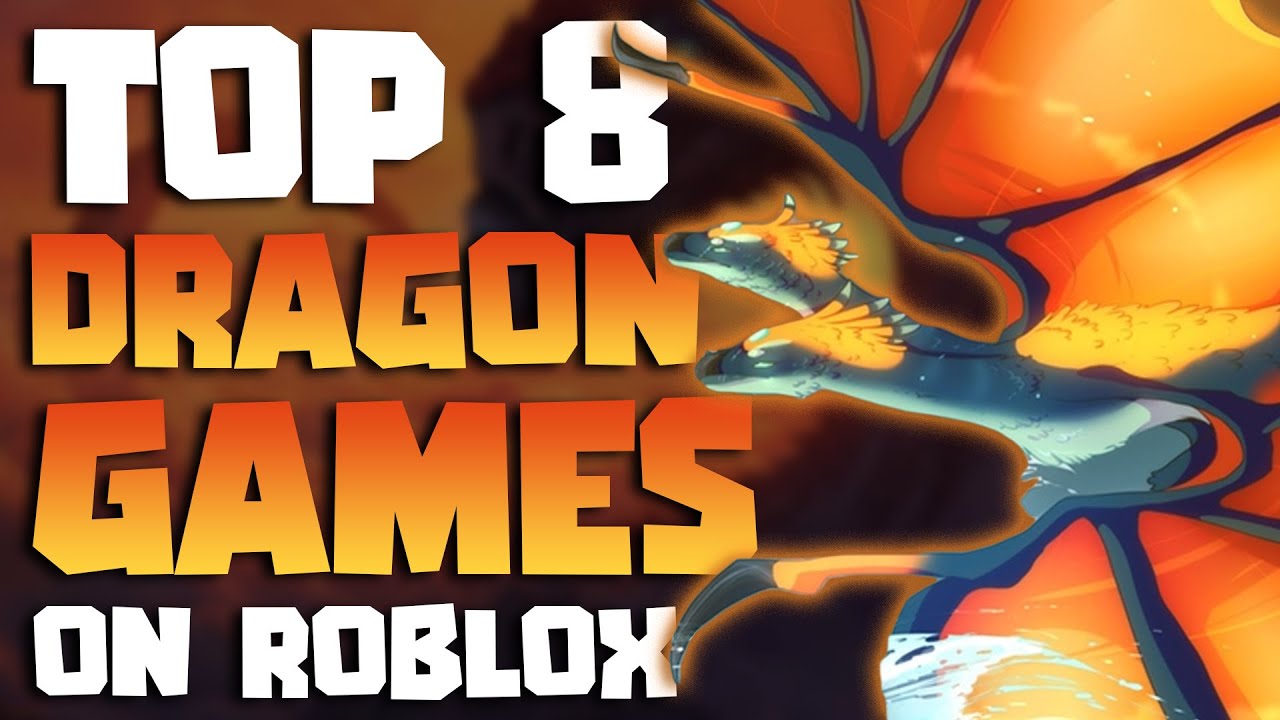 Top 8 Roblox Dragon Games To Play In 2020 Youtube - best dragon games in roblox