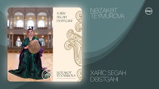 Nəzakət Teymurova Xaric Segah Dəstgahı