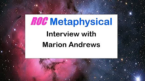 ROC Metaphysical Interview with Marion Andrews