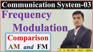 Class 12 Communication System 03 | Frequency Modulation | Comparison Between AM and FM | FM Graph