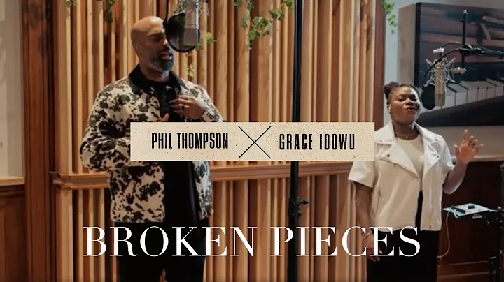 Broken Pieces | Phil Thompson & Grace Idowu (Official Session recording Video)
