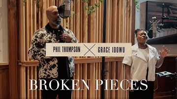Broken Pieces | Phil Thompson & Grace Idowu (Official Session recording Video)