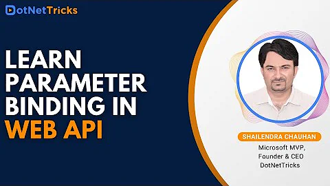 Learn Parameter Binding in Web API | Parameter Binding ASP.NET Web API Tutorial | DotNetTricks