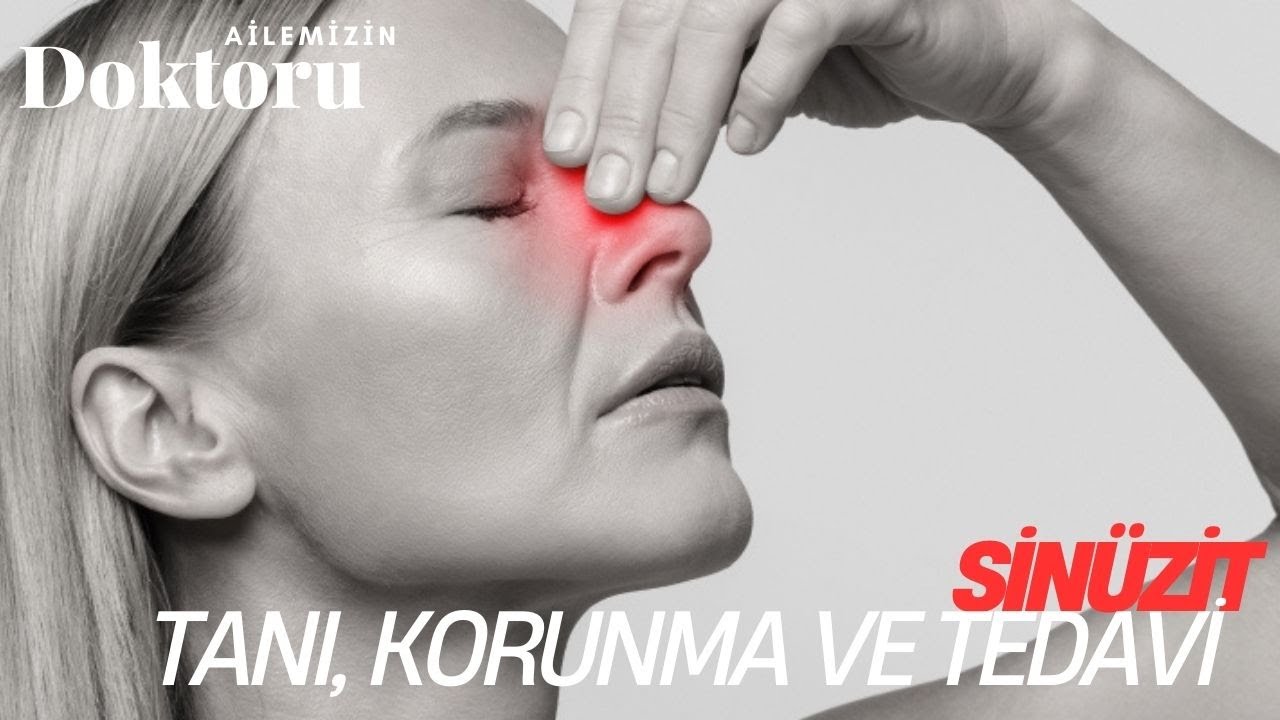 Sinüzit: Tanı, Korunma ve Tedavi | Ailemizin Doktoru
