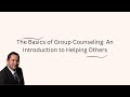 The basics of group counseling an introduction to helping others