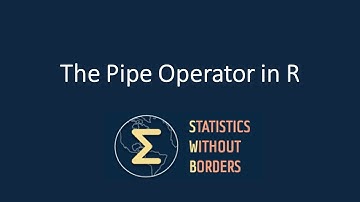 The Pipe Operator in R —  SWB open online statistics courses