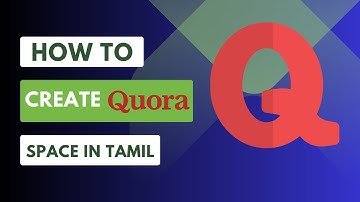 Create Quora Space 2 Minutes Tamil 2024