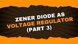 Zener diode as voltage regulator (part 3) | Analog Electronics-1| Lecture-45 | Brainbox