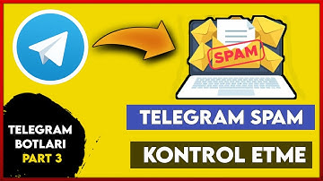 Telegram Botları Part 3 / Telegram Hesabınızda Spam Var mı Kontrol Etmek?