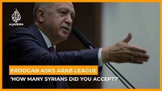 Erdogan asks Arab League: ‘How many Syrians did you accept?’