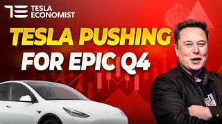 Are Tesla Pushing Deliveries for an EPIC Q4?